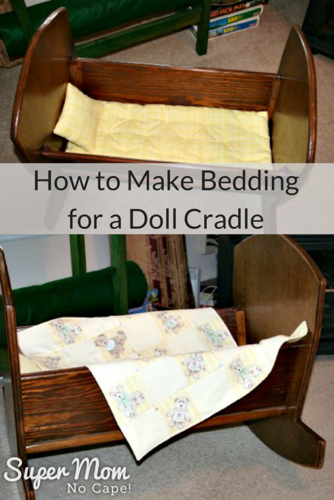 How to Make Bedding for a Doll Cradle Super Mom No Cape!