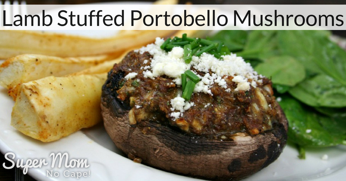 Lamb Stuffed Portobello Mushrooms Delicious Recipe for Ground Lamb