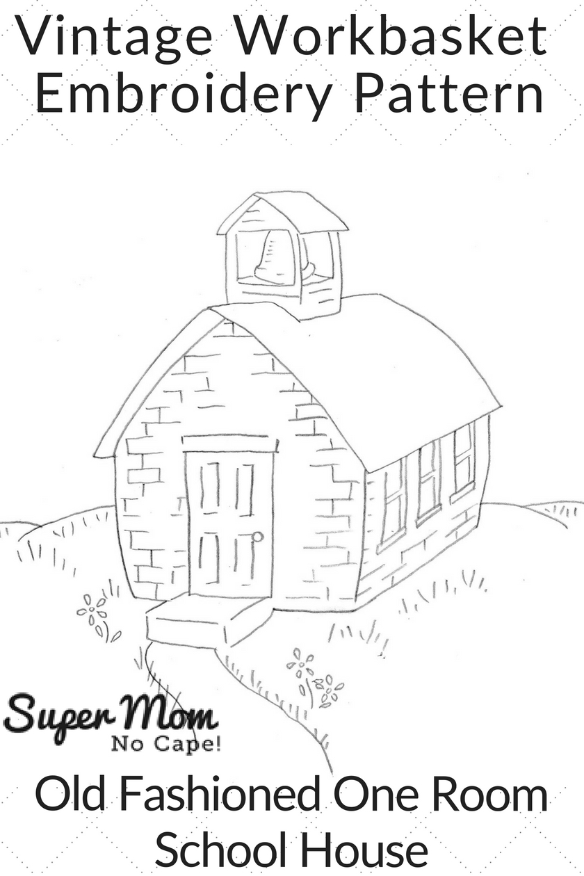 Old Fashioned One Room School House - Vintage Workbasket Embroidery Pattern
