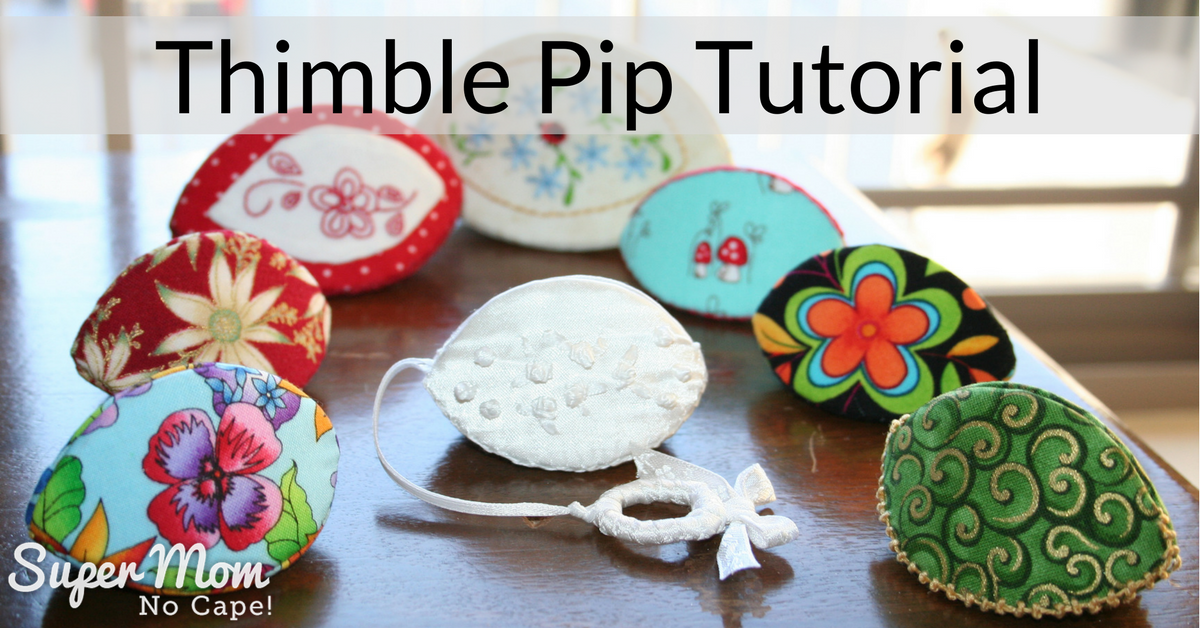 Thimble Pip Tutorial Easy Sewing Project