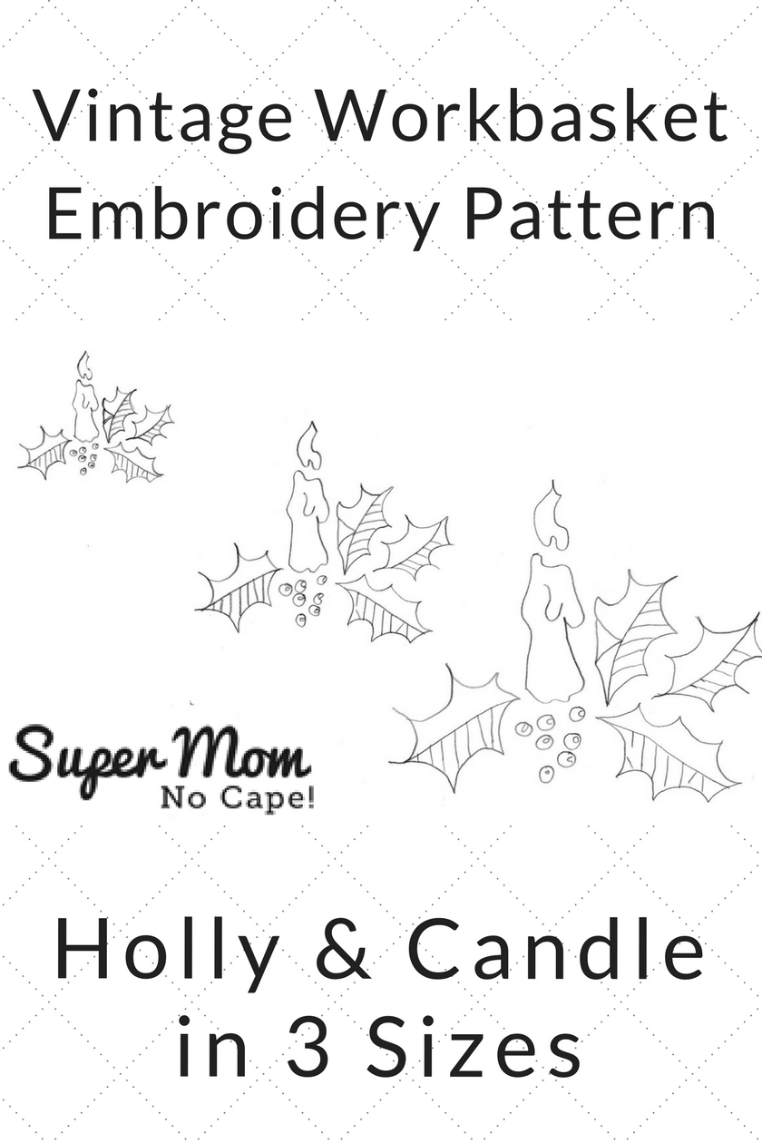 Vintage Workbasket Embroidery Pattern - Holly & Candle in 3 Sizes
