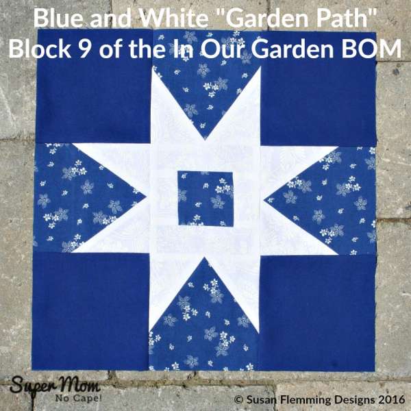 In Our Garden BOM - Blocks 9 & 10 - Super Mom - No Cape!