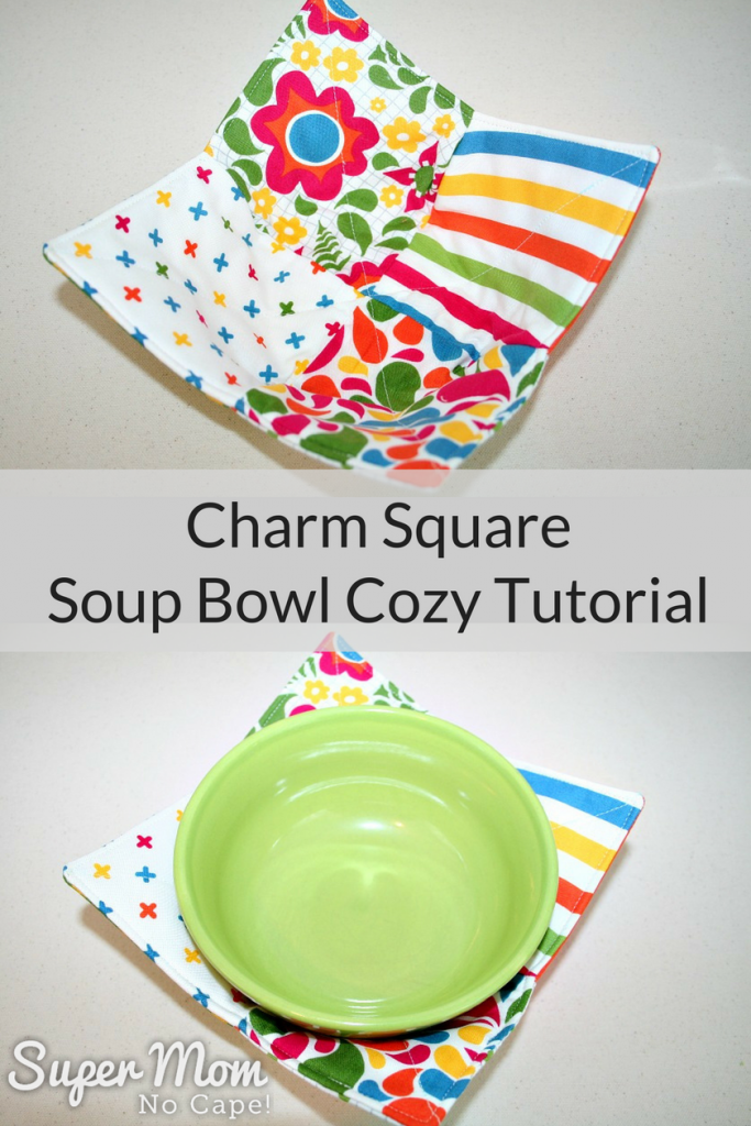 Charm Square Soup Bowl Cozy Tutorial Great Scrap Bust Project