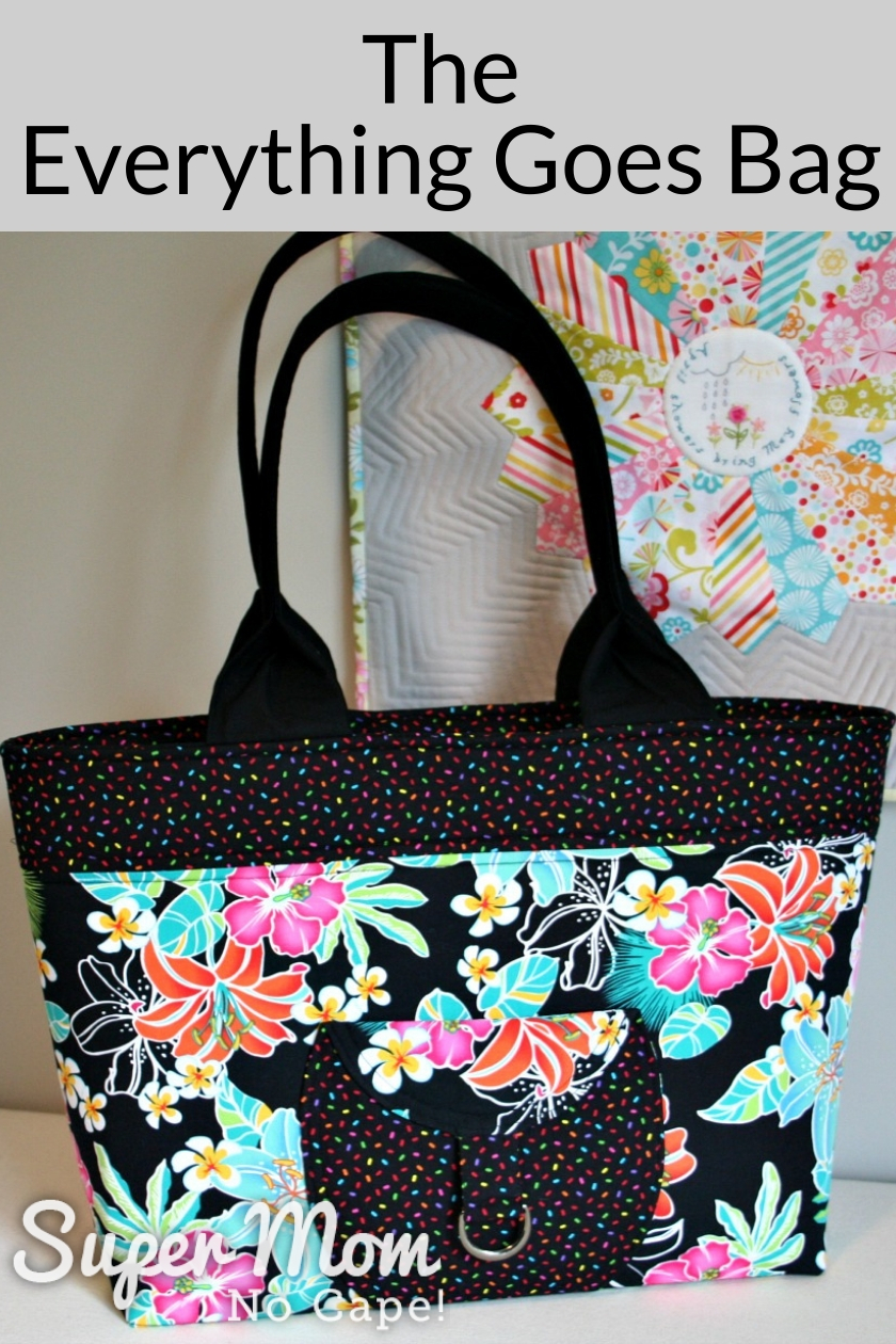 Finished Tropical flower version of The Everything Goes Bag