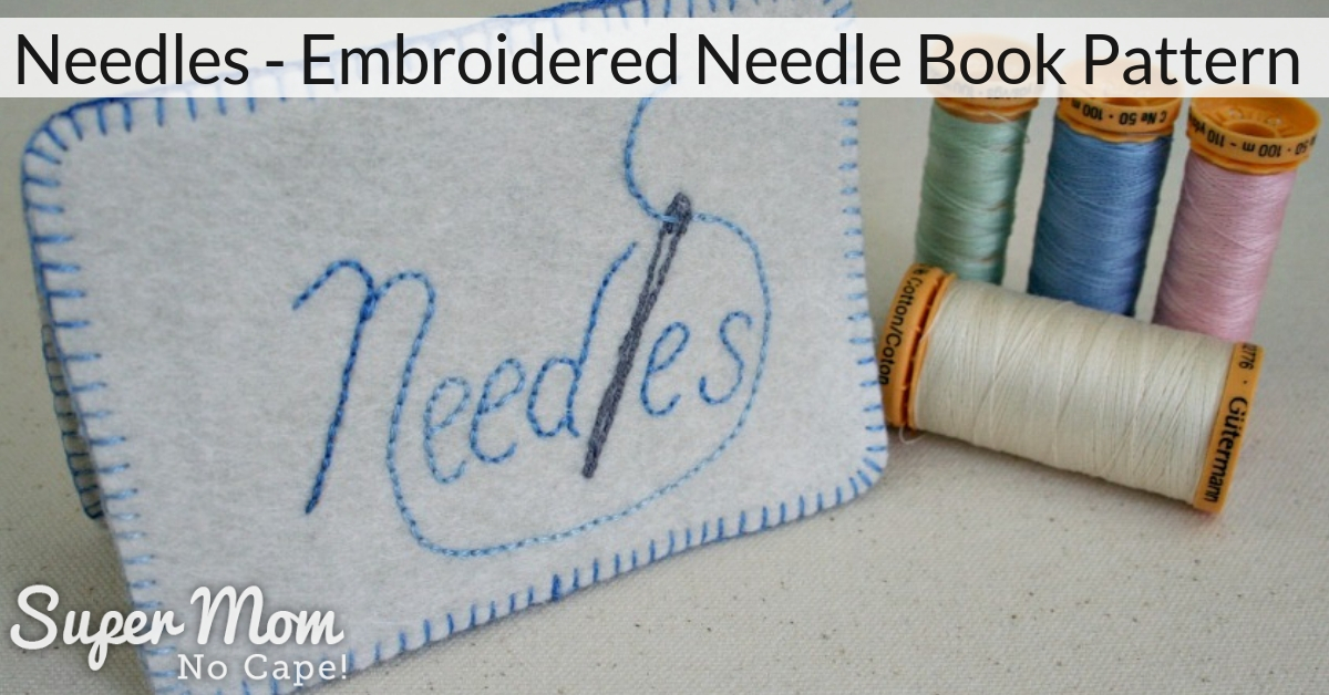 Needles Embroidered Needle Book Pattern Super Mom No Cape!